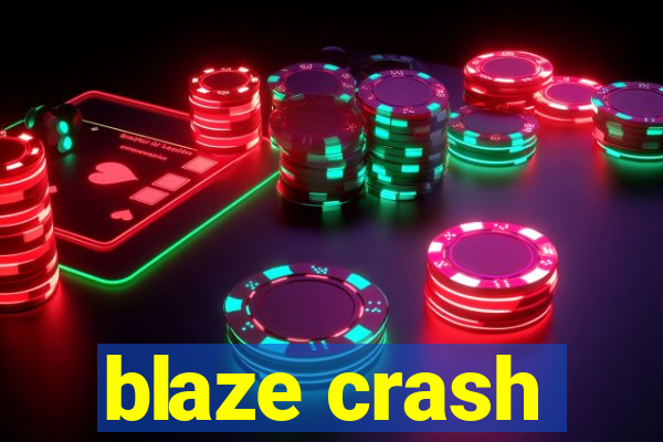 blaze crash