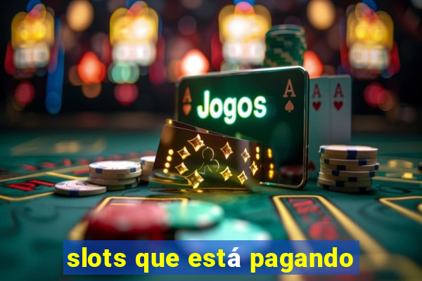 slots que está pagando