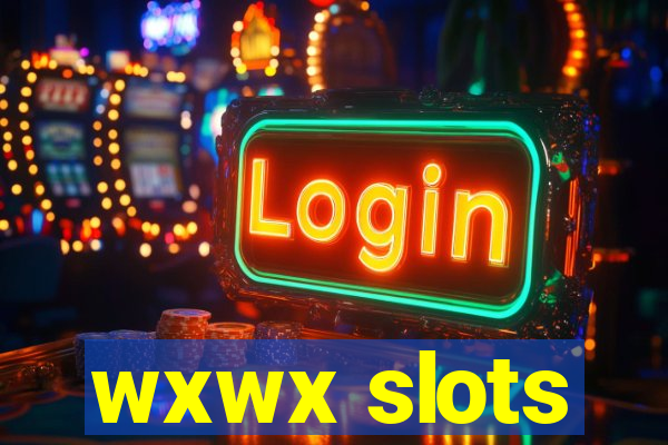 wxwx slots