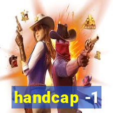 handcap -1