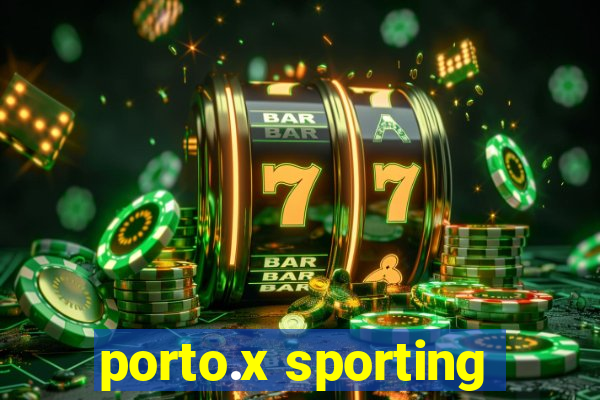 porto.x sporting