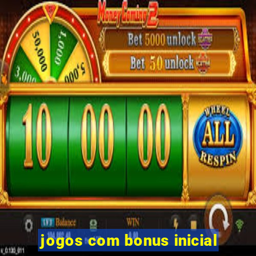 jogos com bonus inicial