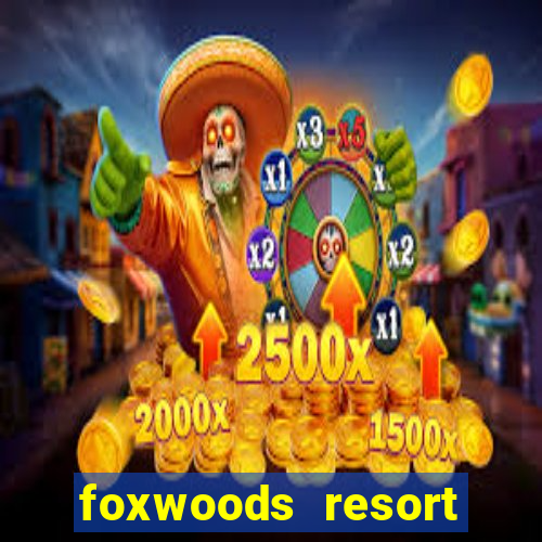 foxwoods resort casino ledyard connecticut