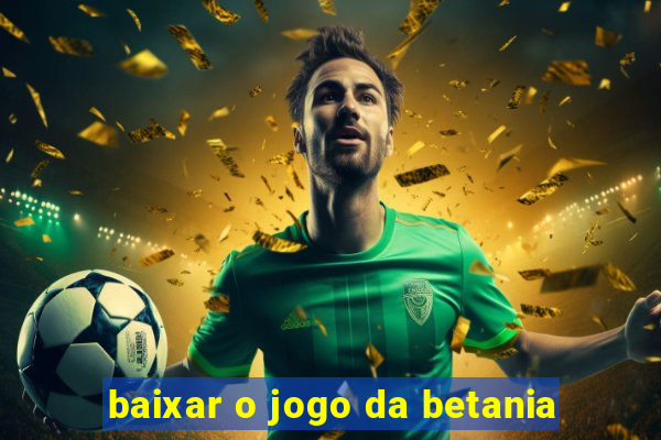 baixar o jogo da betania