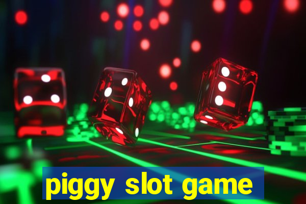 piggy slot game