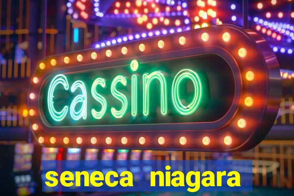 seneca niagara casino & hotel niagara falls