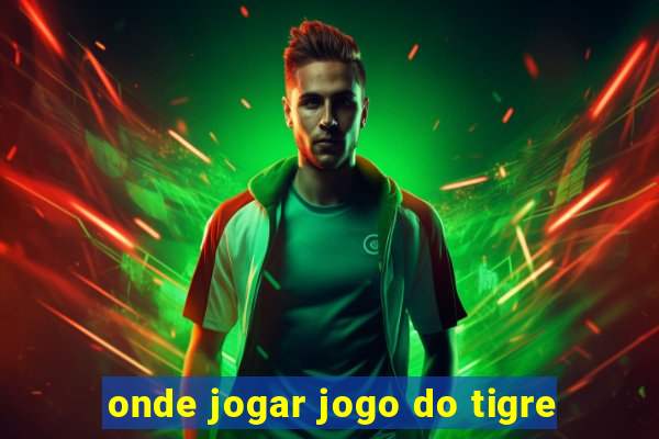 onde jogar jogo do tigre