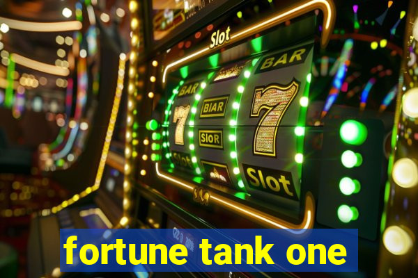 fortune tank one