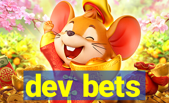 dev bets