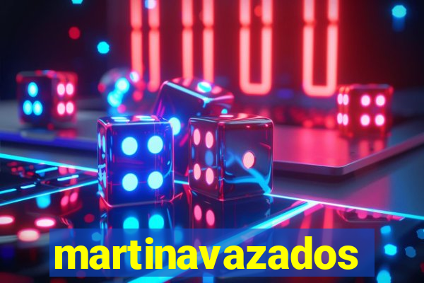 martinavazados