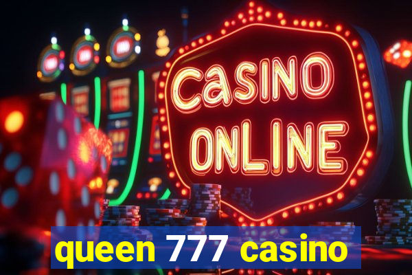 queen 777 casino