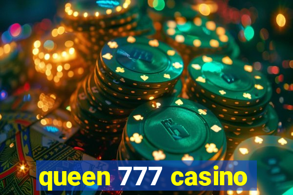 queen 777 casino