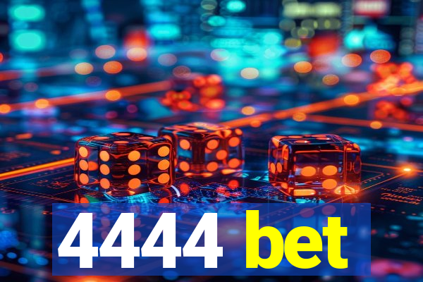 4444 bet