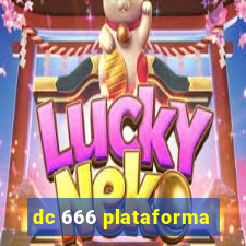 dc 666 plataforma