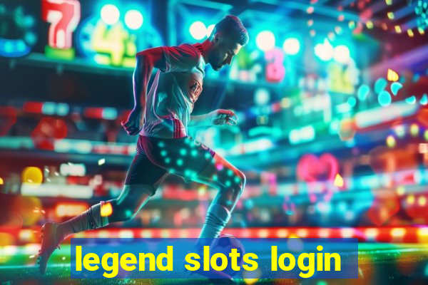 legend slots login