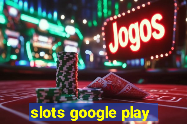 slots google play