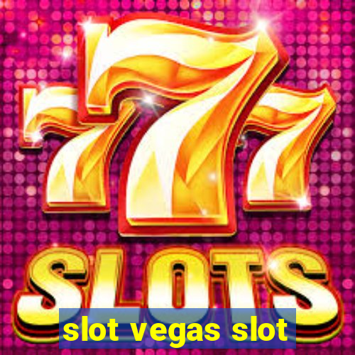 slot vegas slot