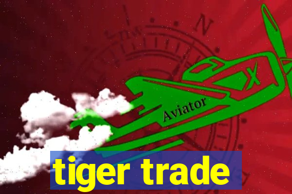 tiger trade