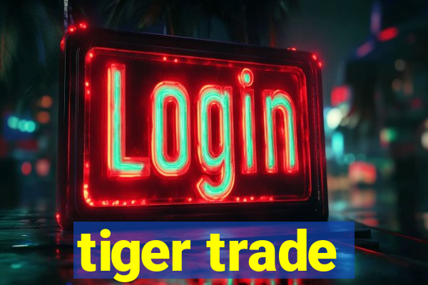 tiger trade