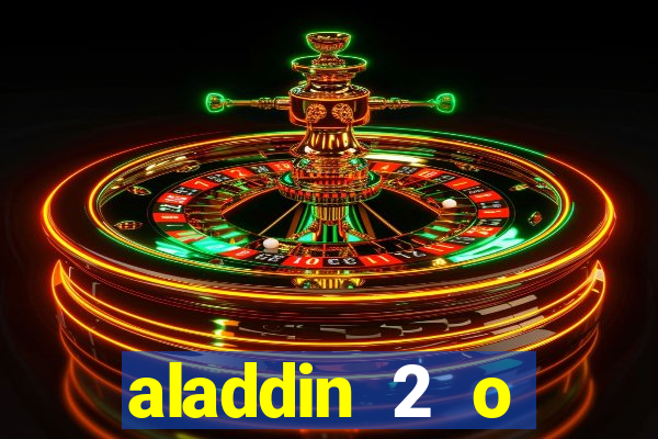 aladdin 2 o retorno de jafar filme completo dublado