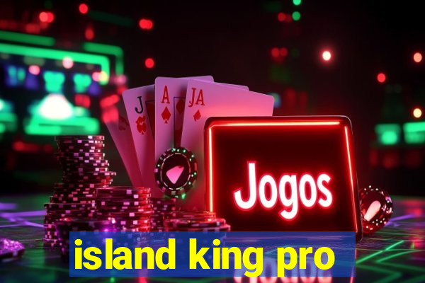 island king pro