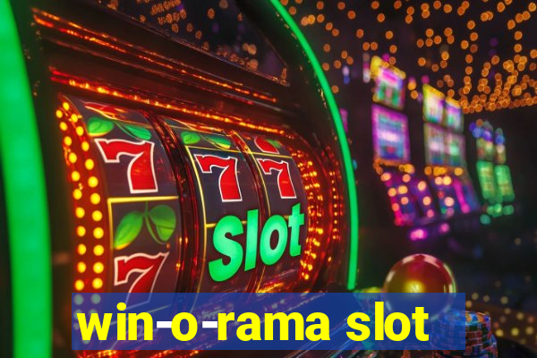 win-o-rama slot