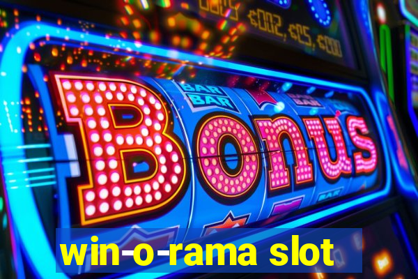 win-o-rama slot