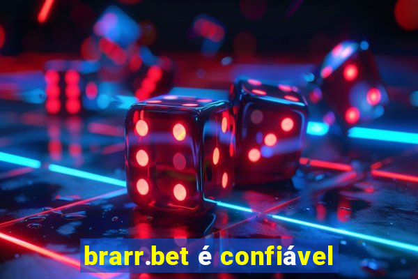 brarr.bet é confiável