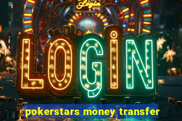 pokerstars money transfer