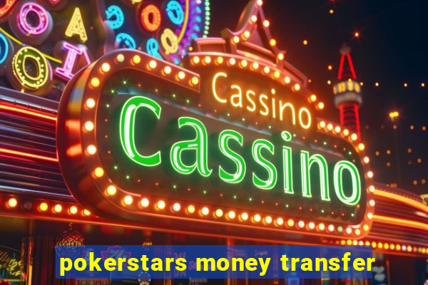 pokerstars money transfer