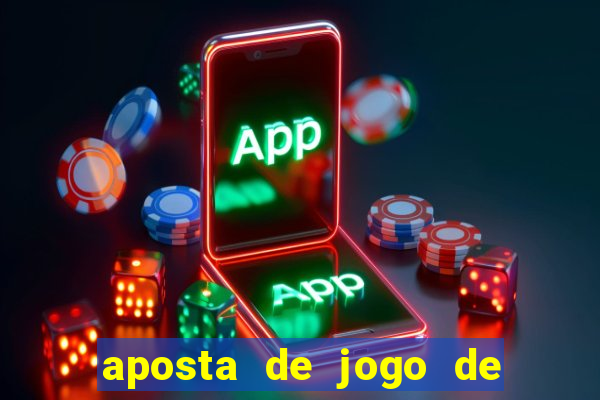 aposta de jogo de futebol online