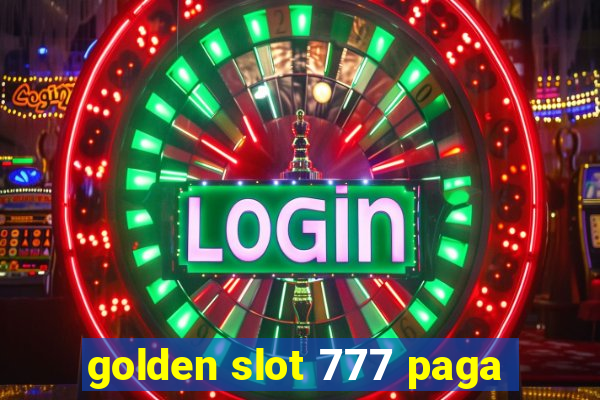 golden slot 777 paga