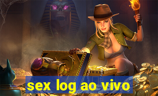 sex log ao vivo