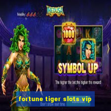 fortune tiger slots vip