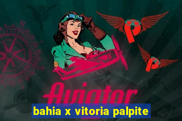 bahia x vitoria palpite