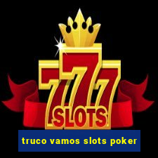 truco vamos slots poker