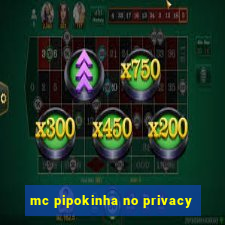 mc pipokinha no privacy