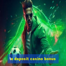 1e deposit casino bonus