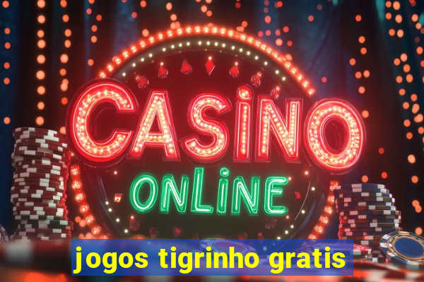 jogos tigrinho gratis