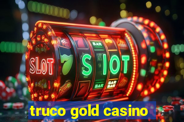 truco gold casino