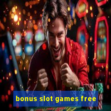 bonus slot games free