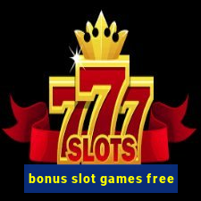 bonus slot games free