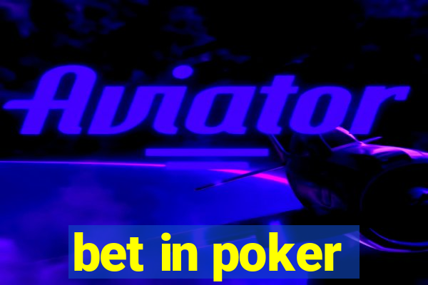 bet in poker