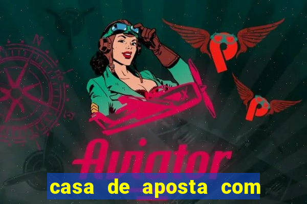 casa de aposta com bonus sem dep贸sito