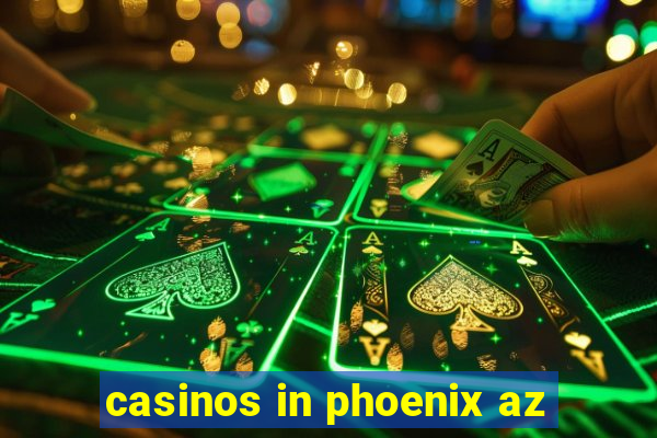 casinos in phoenix az