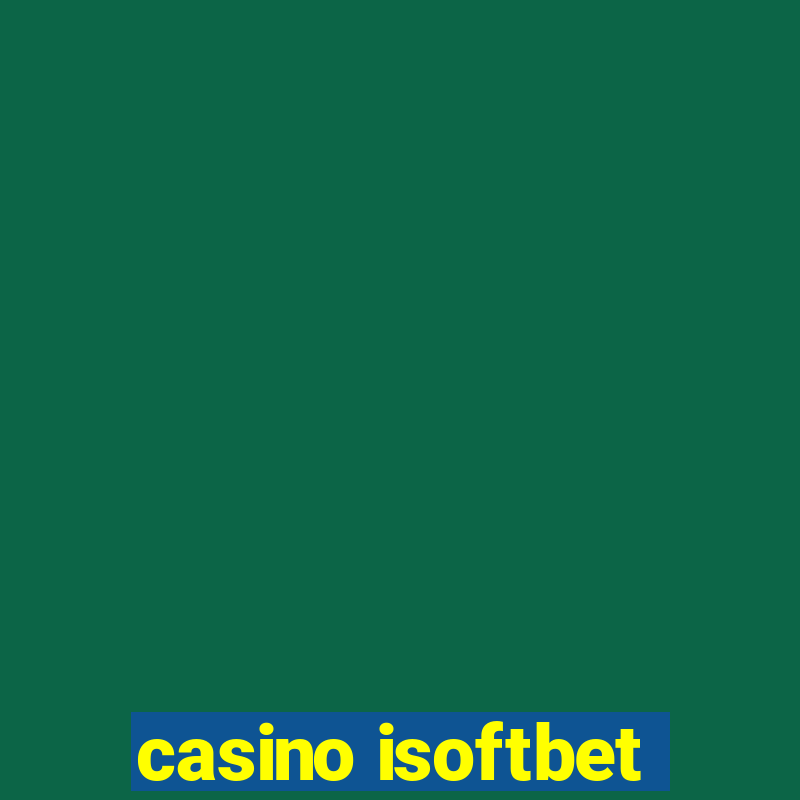 casino isoftbet