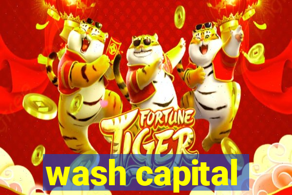 wash capital