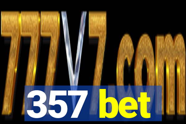 357 bet