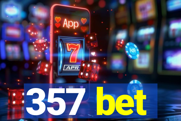 357 bet