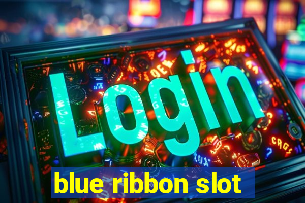 blue ribbon slot